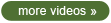 more videos